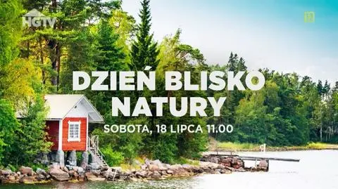 Dzień Blisko Natury w HGTV