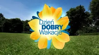 DZIEŃ DOBRY WAKACJE