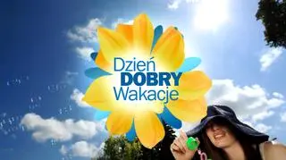 DZIEŃ DOBRY WAKACJE