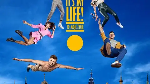 IT’S MY LIFE! TO MOJE ŻYCIE