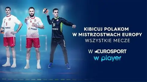 Oglądaj Mistrzostwa Europy w piłce ręcznej mężczyzn!