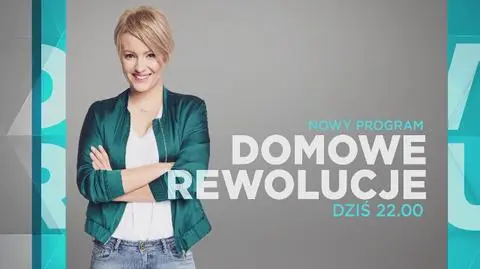 Premiera "Domowych rewolucji" już dziś!