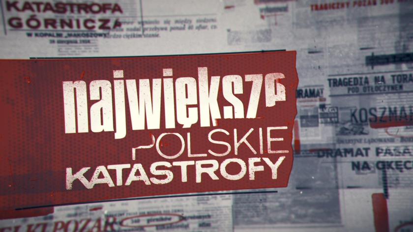 „Największe polskie katastrofy” - drugi sezon od 18 kwietnia!